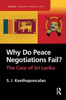 Why Do Peace Negotiations Fail?: The Case of Sri Lanka (Europa Country Perspectives)
