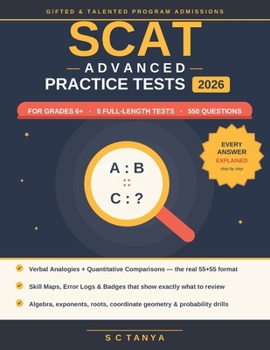 Paperback SCAT Advanced Practice Tests 2026: 5 Full-Length Verbal and Quantitative Tests with Detailed Answer Explanations for Grades 6 and Above - Gifted Progr Book