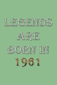 Paperback Legends Are Born In 1961 Notebook: Lined Notebook/Journal Gift 120 Pages, 6x9 Soft Cover, Matte Finish, DarkSeaGreen Cover Book