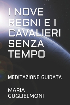 Paperback I Nove Regni E I Cavalieri Senza Tempo: Meditazione Guidata [Italian] Book