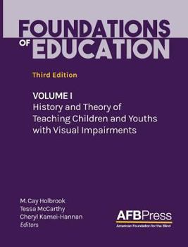 Hardcover Foundations of Education: Volume I: History and Theory of Teaching Children and Youths with Visual Impairments Book
