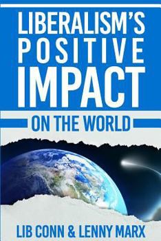 Paperback Liberalism's Positive Impact Book