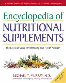 Paperback Encyclopedia of Nutritional Supplements: The Essential Guide for Improving Your Health Naturally Book