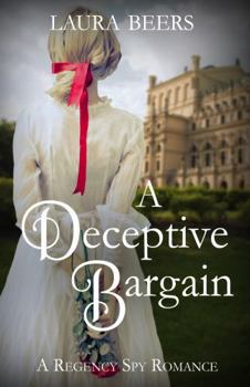 A Deceptive Bargain: A Regency Spy Romance - Book #5 of the Beckett Files