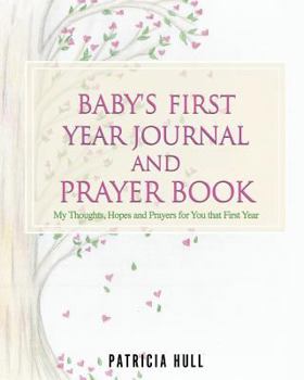 Paperback Baby's First Year Journal and Prayer Book
