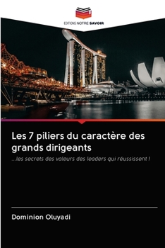 Paperback Les 7 piliers du caractère des grands dirigeants [French] Book