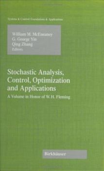 Hardcover Stochastic Analysis, Control, Optimization and Applications: A Volume in Honor of W.H. Fleming Book