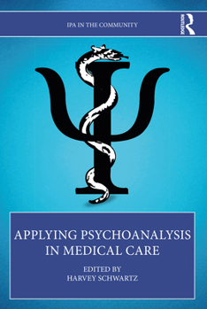 Paperback Applying Psychoanalysis in Medical Care Book