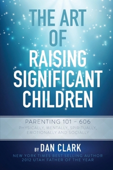 Paperback The Art Of Raising Significant Children Book