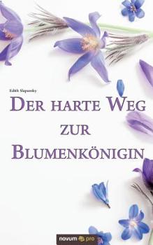 Paperback Der harte Weg zur Blumenkönigin [German] Book