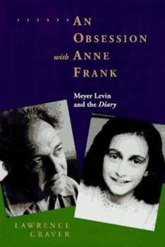 Hardcover An Obsession with Anne Frank: Meyer Levin and The"diary" Book
