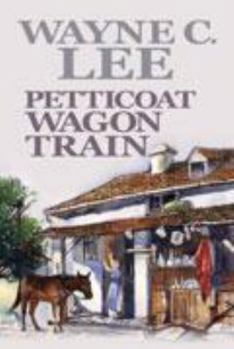 Hardcover Petticoat Wagon Train [Large Print] Book