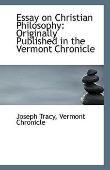 Paperback Essay on Christian Philosophy: Originally Published in the Vermont Chronicle Book
