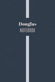 Paperback Douglas's Notebook: Personalized Name Journal Writing Notebook For Men and Boys, Perfect gift idea for Husband, Father, Boyfriend........, Book