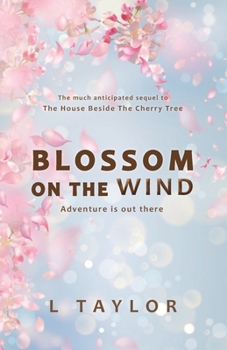 Paperback Blossom On The Wind: Adventure is out there Book