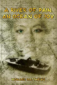 Paperback A River Of Pain, An Ocean Of Joy Book