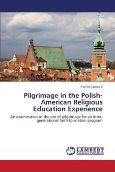 Paperback Pilgrimage in the Polish-American Religious Education Experience Book