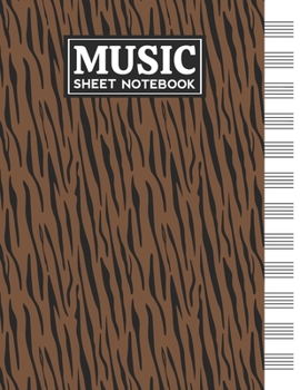 Music Sheet Notebook: Blank Staff Manuscript Paper with Tiger Skin Themed Cover Design