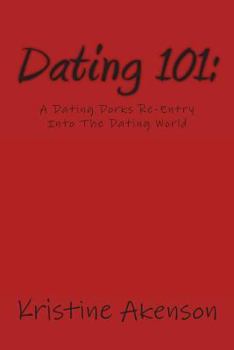Paperback Dating 101: A Dating Dorks Reentry Into The Dating World Book