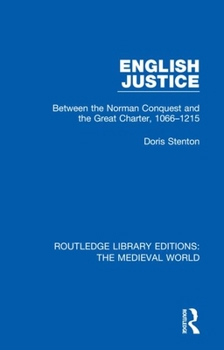 Hardcover English Justice: Between the Norman Conquest and the Great Charter, 1066-1215 Book