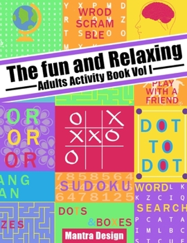 The Fun and relaxing Adult Activity Book vol 1: with Puzzle, Mazes, Crossword, Cryptograms, Words search and More!