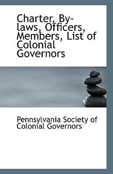 Charter, By-laws, Officers, Members, List of Colonial Governors