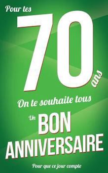 Paperback Bon anniversaire - 70 ans: Vert - Carte livre d'or "Pour que ce jour compte" (12,7x20cm) [French] Book