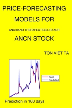 Paperback Price-Forecasting Models for Anchiano Therapeutics Ltd ADR ANCN Stock Book