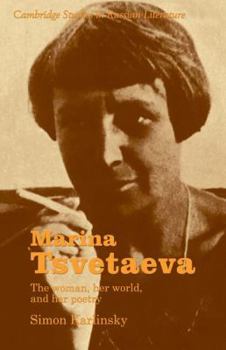 Paperback Marina Tsvetaeva: The Woman, Her World, and Her Poetry Book
