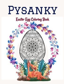 Paperback Pysanky Easter Egg Coloring Book: Easter Adult Coloring Book For Stress Relief and Relaxation, Easter Egg Mandala Coloring Book
