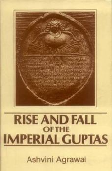 Hardcover Rise and Fall of the Imperial Guptas Book