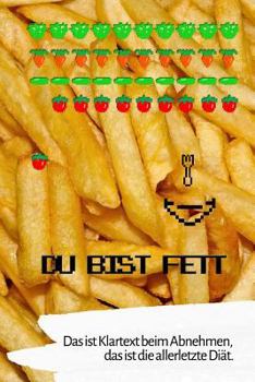 Paperback Du bist fett: Klartext beim Abnehmen [German] Book