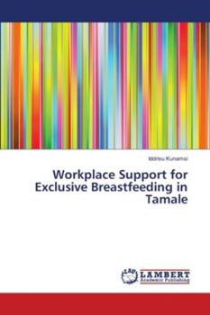 Paperback Workplace Support for Exclusive Breastfeeding in Tamale Book