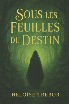 Paperback Sous les feuilles du destin [French] Book