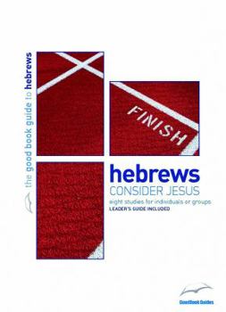 Paperback Hebrews: Consider Jesus: Eight Studies for Individuals or Groups Book