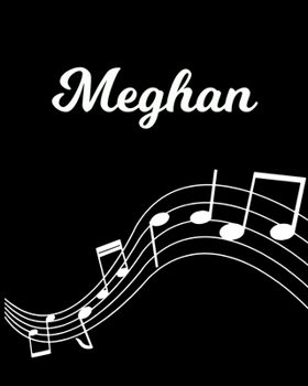 Paperback Meghan: Sheet Music Note Manuscript Notebook Paper - Personalized Custom First Name Initial M - Musician Composer Instrument C Book