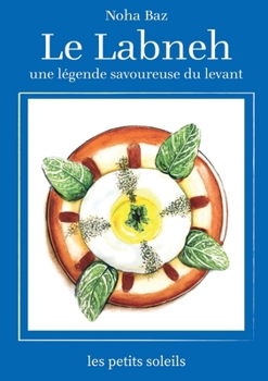 Paperback Le Labneh: une légende savoureuse du levant [French] Book