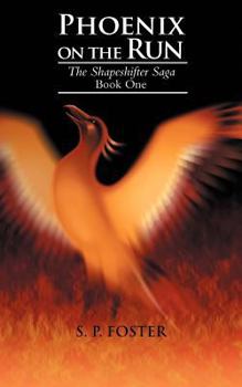 Paperback Phoenix on the Run: The Shapeshifter Saga Book One Book