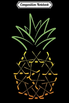 Composition Notebook: Pineapple Hockey Funny Gift For Men Women Journal/Notebook Blank Lined Ruled 6x9 100 Pages