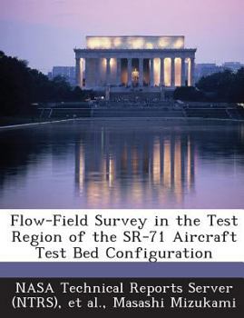 Paperback Flow-Field Survey in the Test Region of the Sr-71 Aircraft Test Bed Configuration Book