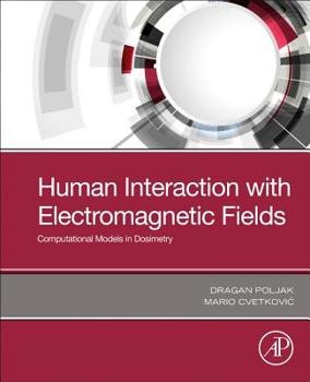 Paperback Human Interaction with Electromagnetic Fields: Computational Models in Dosimetry Book