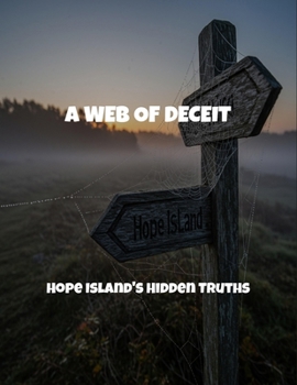 Paperback A Web Of Deceit: Hope Island'S Hidden Truths Book