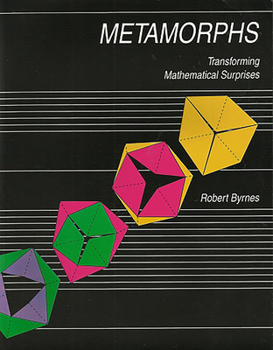 Paperback Metamorphs: Transforming Mathematical Surprises Book