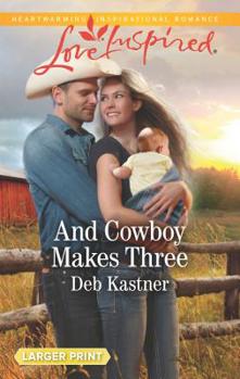 Mass Market Paperback And Cowboy Makes Three [Large Print] Book