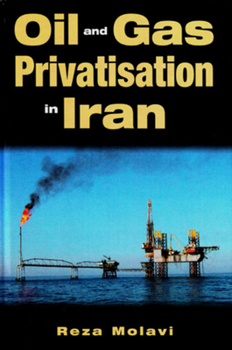 Hardcover Oil and Gas Privatisation in Iran Book