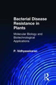 Hardcover Bacterial Disease Resistance in Plants: Molecular Biology and Biotechnological Applications Book