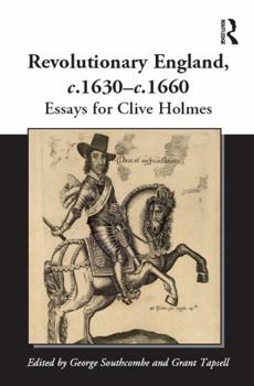 Hardcover Revolutionary England, C.1630-C.1660: Essays for Clive Holmes Book