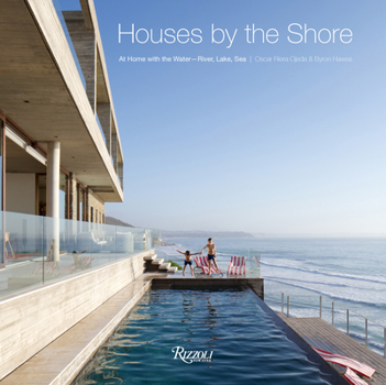 Hardcover Houses by the Shore: At Home with the Water: River, Lake, Sea Book