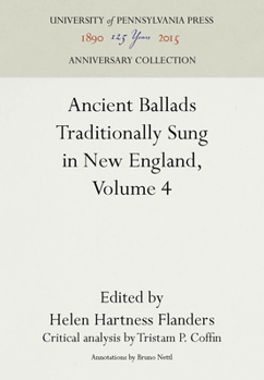 Hardcover Ancient Ballads Traditionally Sung in New England, Volume 4: Ballads 25-295 Book
