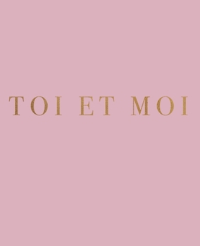 Toi Et Moi: "You And Me" in French | A decorative book for interior design styling | For small spaces - coffee tables, bookshelves and desks | Stack ... a custom message and look (French Phrases)